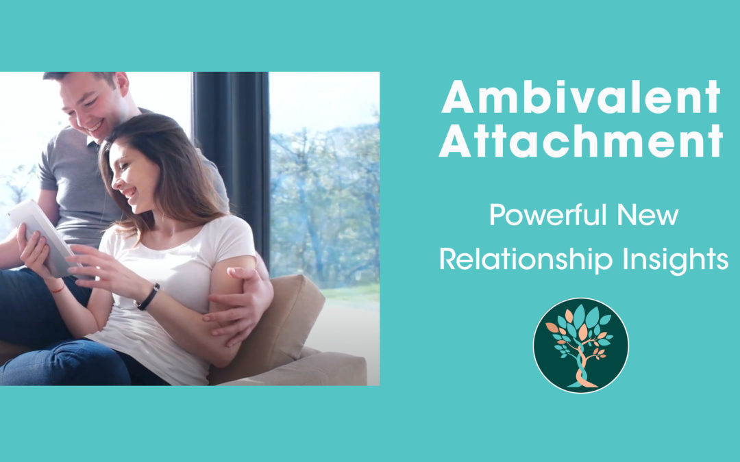 What is Ambivalent Attachment?